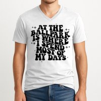At The Ballpark Is Where I Spend Most Of My Days Baseball V-Neck T-Shirt