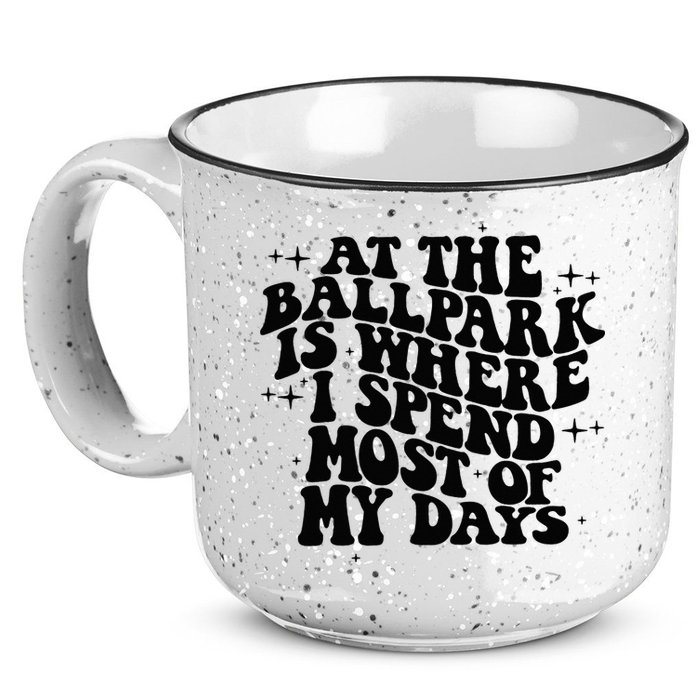 At The Ballpark Is Where I Spend Most Of My Days Baseball 15oz Campfire Ceramic Mug