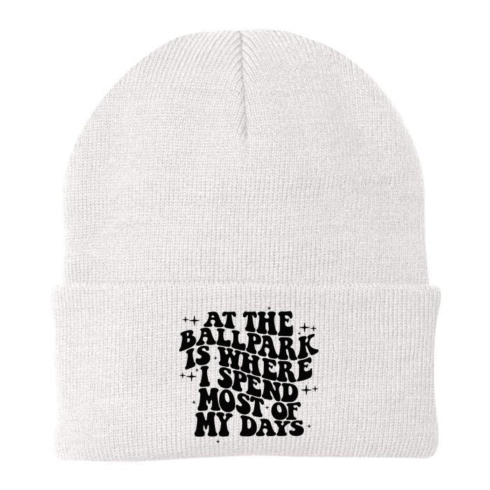 At The Ballpark Is Where I Spend Most Of My Days Baseball Beanie