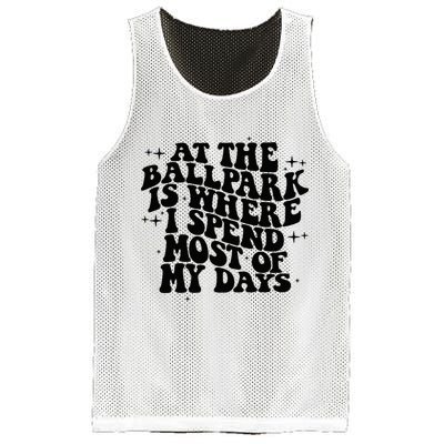 At The Ballpark Is Where I Spend Most Of My Days Baseball Mesh Reversible Basketball Jersey Tank