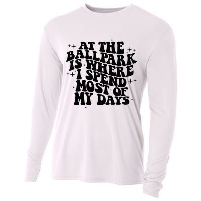 At The Ballpark Is Where I Spend Most Of My Days Baseball Cooling Performance Long Sleeve Crew