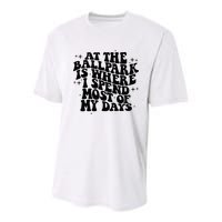 At The Ballpark Is Where I Spend Most Of My Days Baseball Youth Performance Sprint T-Shirt