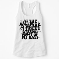 At The Ballpark Is Where I Spend Most Of My Days Baseball Womens Tank Top