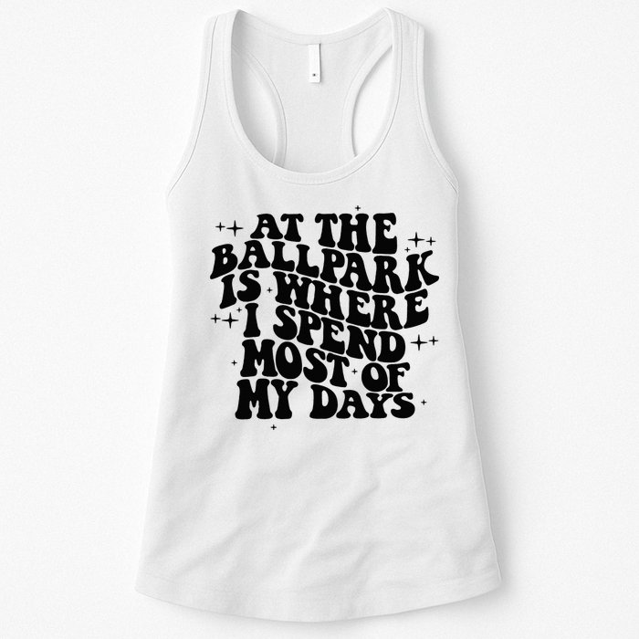 At The Ballpark Is Where I Spend Most Of My Days Baseball Womens Tank Top