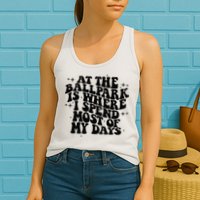At The Ballpark Is Where I Spend Most Of My Days Baseball Womens Tank Top