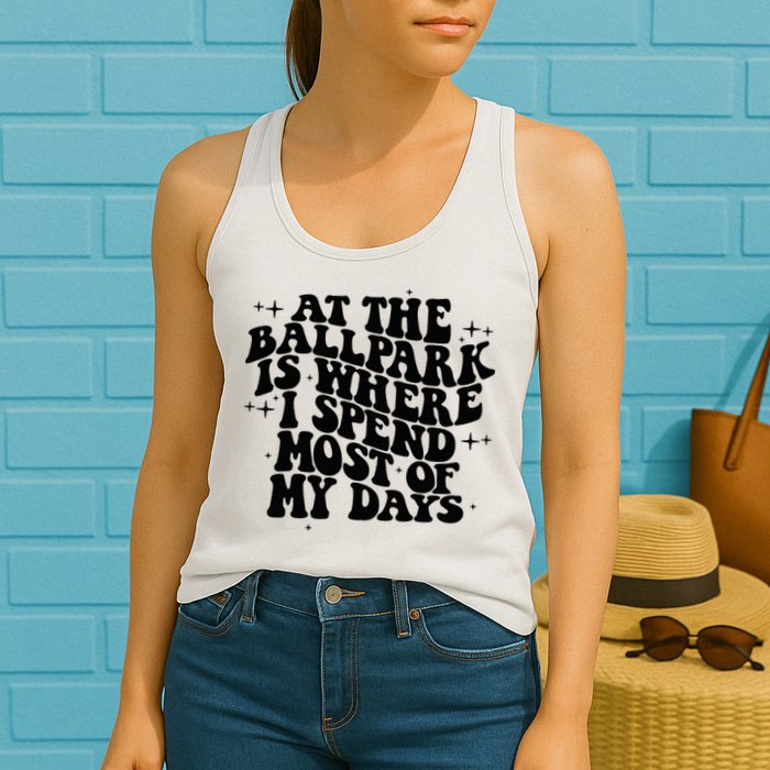 At The Ballpark Is Where I Spend Most Of My Days Baseball Womens Tank Top