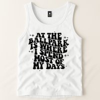 At The Ballpark Is Where I Spend Most Of My Days Baseball Tank Top