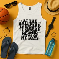 At The Ballpark Is Where I Spend Most Of My Days Baseball Tank Top