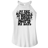At The Ballpark Is Where I Spend Most Of My Days Baseball Women's Perfect Tri Rocker Tank