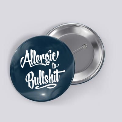 Allergic To Bullshit (2) Button