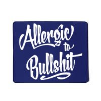 Allergic To Bullshit (2) Mousepad