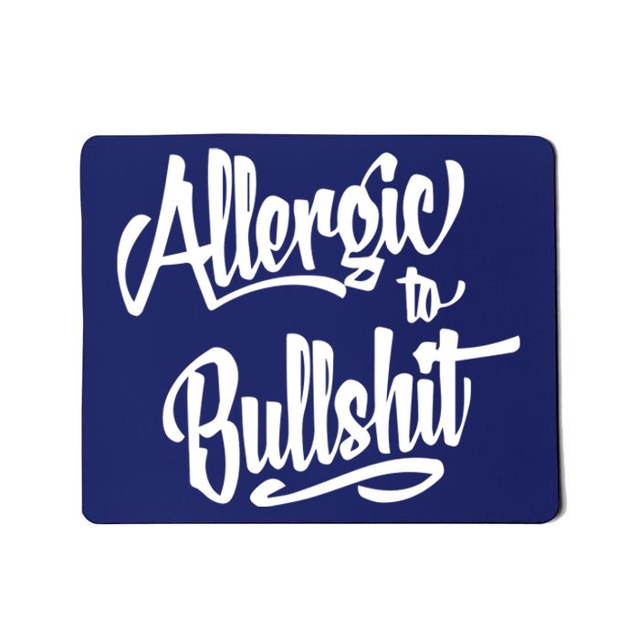 Allergic To Bullshit (2) Mousepad