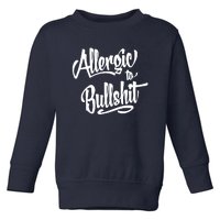 Allergic To Bullshit (2) Toddler Sweatshirt