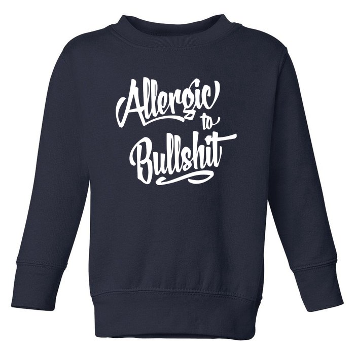 Allergic To Bullshit (2) Toddler Sweatshirt