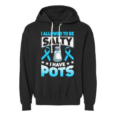 Allowed To Be Salty I Have POTS Syndrome Awareness Garment-Dyed Fleece Hoodie