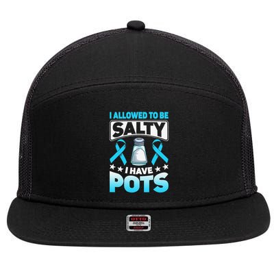 Allowed To Be Salty I Have POTS Syndrome Awareness 7 Panel Mesh Trucker Snapback Hat