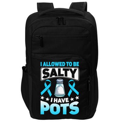 Allowed To Be Salty I Have POTS Syndrome Awareness Impact Tech Backpack