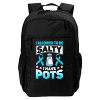 Allowed To Be Salty I Have POTS Syndrome Awareness Backpack