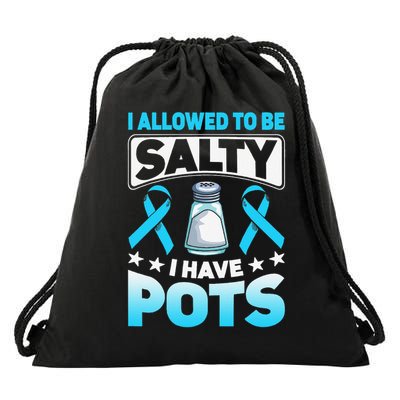 Allowed To Be Salty I Have POTS Syndrome Awareness Drawstring Bag