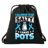 Allowed To Be Salty I Have POTS Syndrome Awareness Drawstring Bag