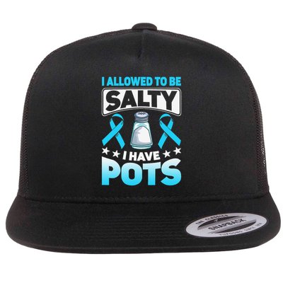 Allowed To Be Salty I Have POTS Syndrome Awareness Flatbill Hat