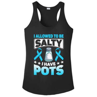 Allowed To Be Salty I Have POTS Syndrome Awareness Ladies PosiCharge Competitor Racerback Tank