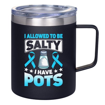 Allowed To Be Salty I Have POTS Syndrome Awareness 12oz Stainless Steel Coffee Mug