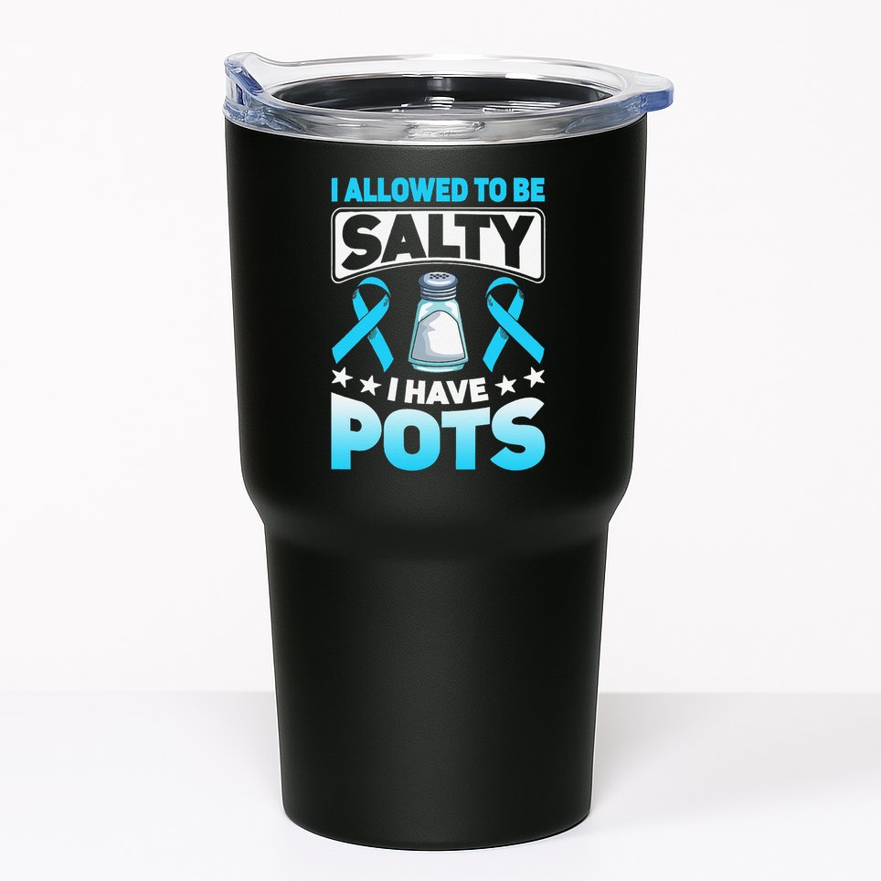 Allowed To Be Salty I Have POTS Syndrome Awareness Tumbler