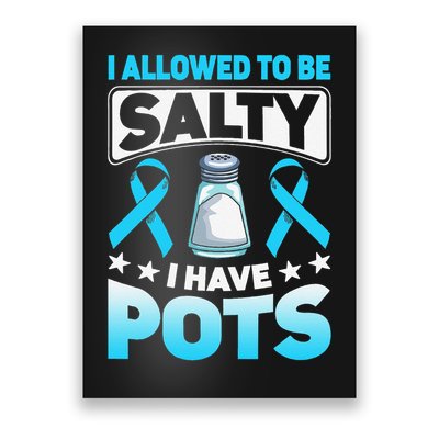 Allowed To Be Salty I Have POTS Syndrome Awareness Poster