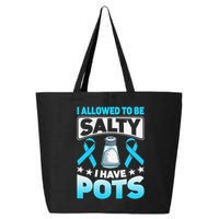 Allowed To Be Salty I Have POTS Syndrome Awareness 25L Jumbo Tote