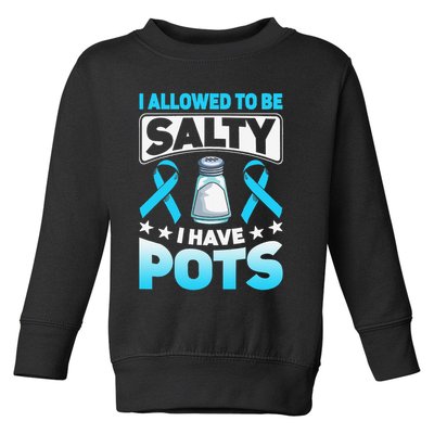Allowed To Be Salty I Have POTS Syndrome Awareness Toddler Sweatshirt