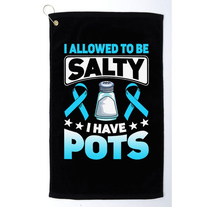 Allowed To Be Salty I Have POTS Syndrome Awareness Golf Towel