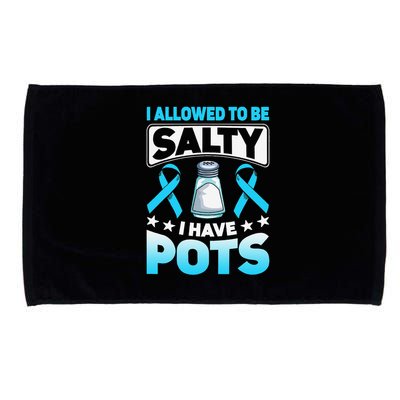 Allowed To Be Salty I Have POTS Syndrome Awareness Microfiber Hand Towel
