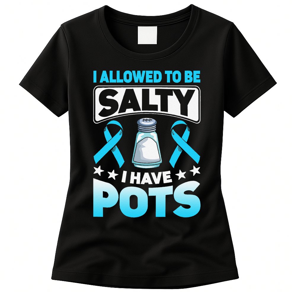 Allowed To Be Salty I Have POTS Syndrome Awareness Womens T-Shirt