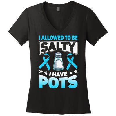 Allowed To Be Salty I Have POTS Syndrome Awareness Women's V-Neck T-Shirt
