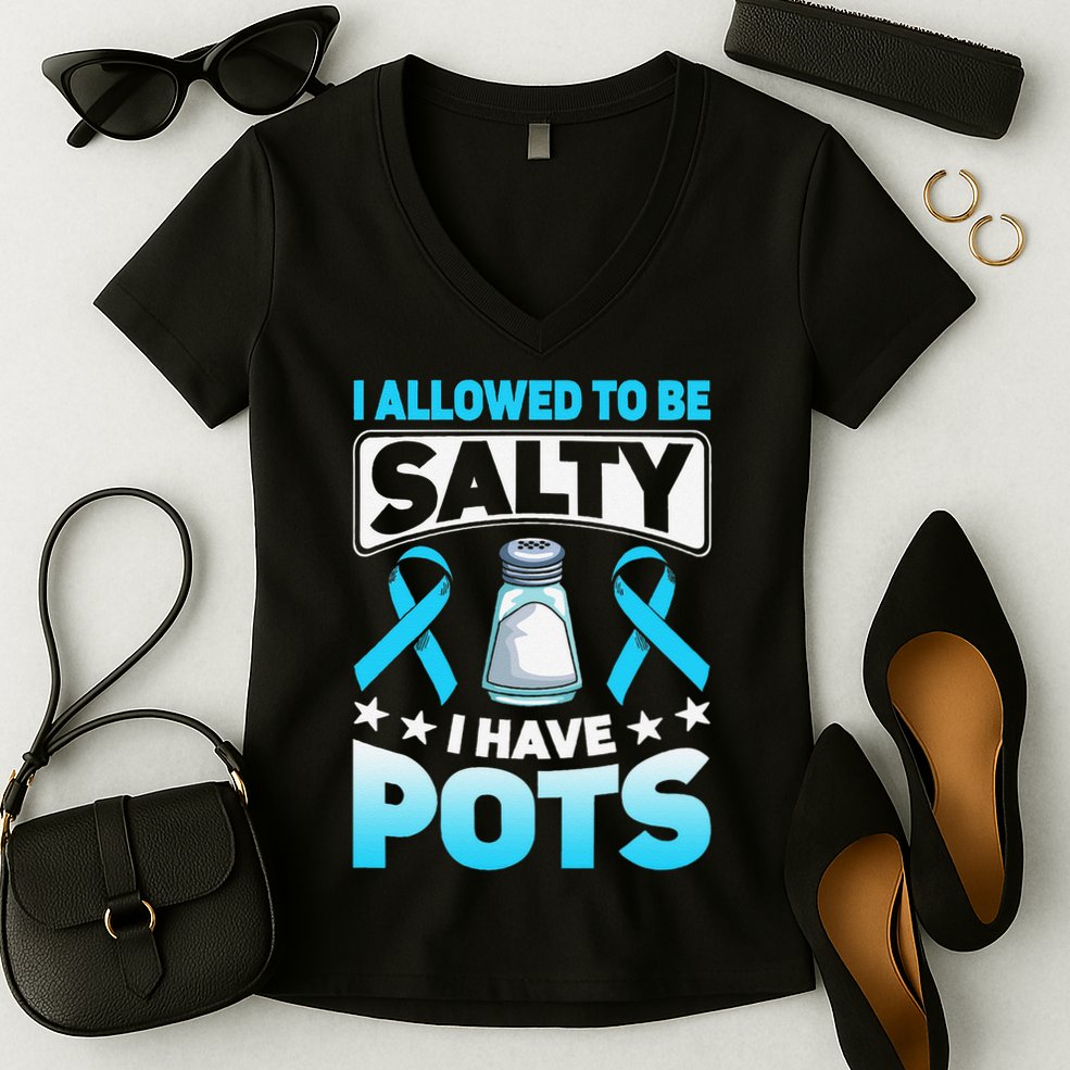 Allowed To Be Salty I Have POTS Syndrome Awareness Women's V-Neck T-Shirt