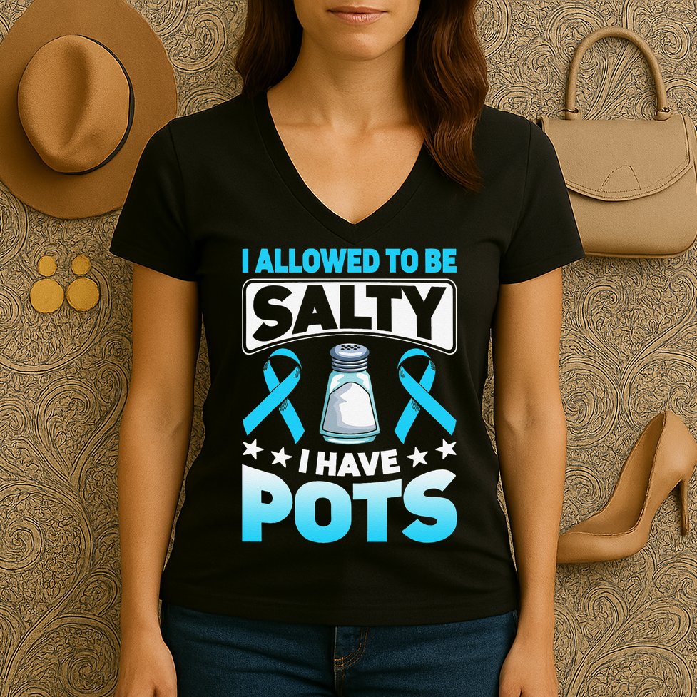 Allowed To Be Salty I Have POTS Syndrome Awareness Women's V-Neck T-Shirt