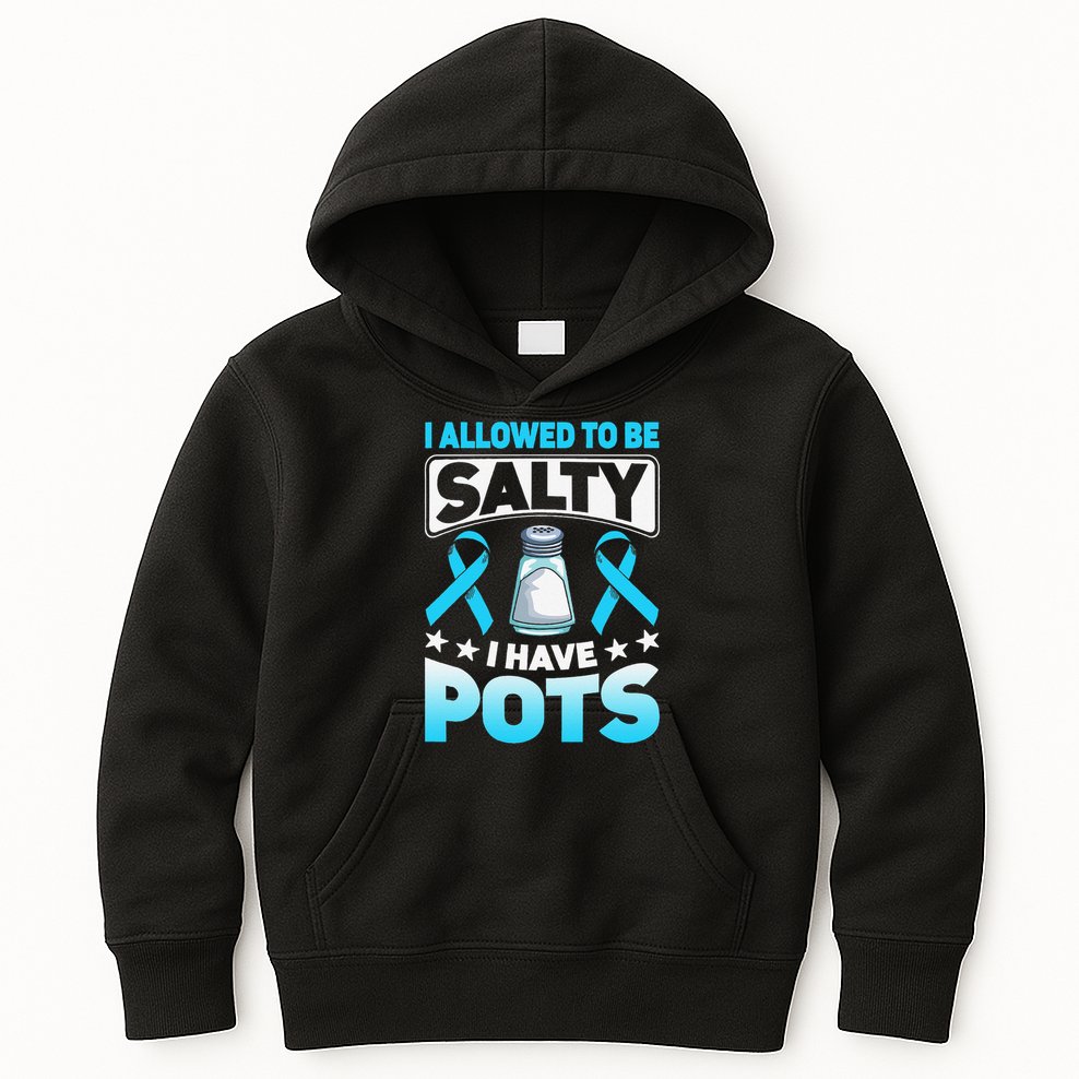 Allowed To Be Salty I Have POTS Syndrome Awareness Kids Hoodie