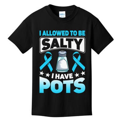 Allowed To Be Salty I Have POTS Syndrome Awareness Kids T-Shirt