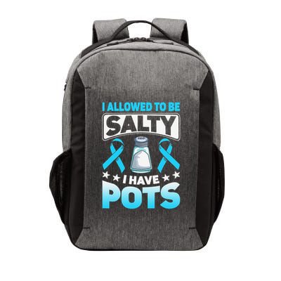 Allowed To Be Salty I Have POTS Syndrome Awareness Vector Backpack