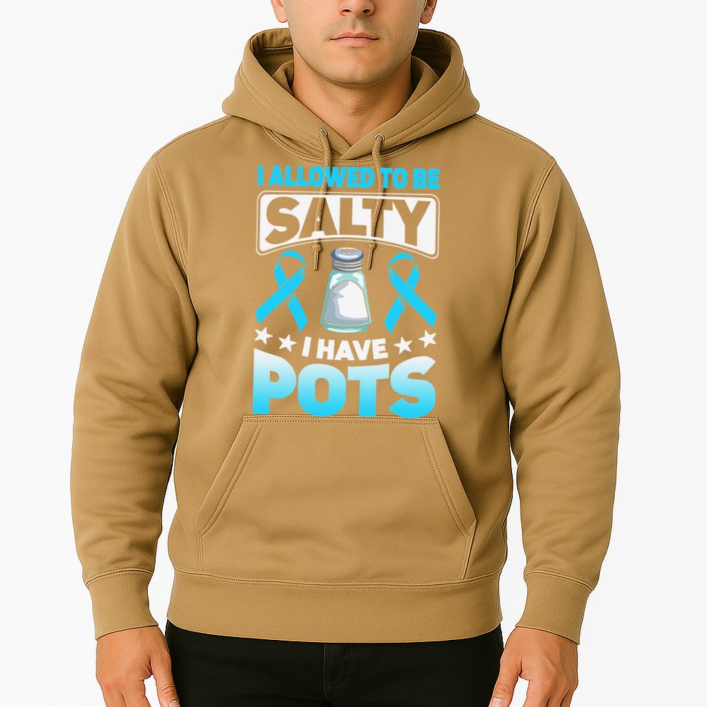 Allowed To Be Salty I Have POTS Syndrome Awareness Hoodie
