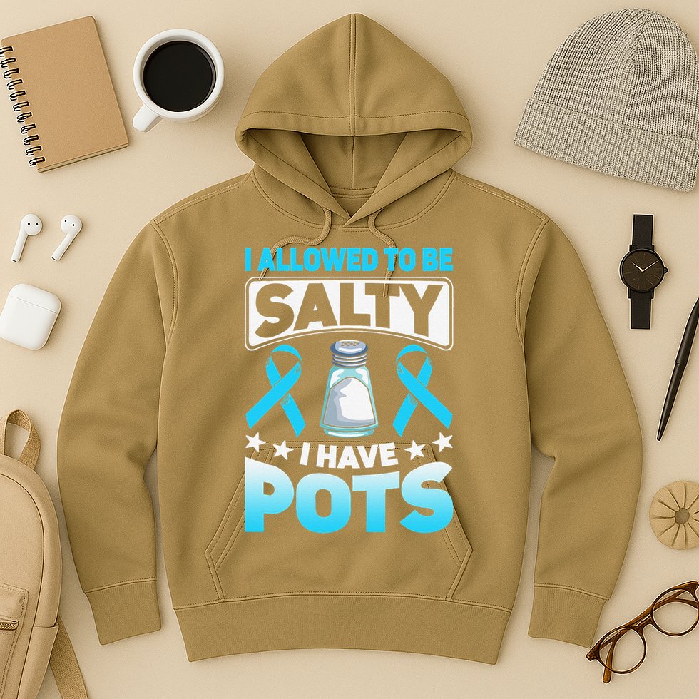 Allowed To Be Salty I Have POTS Syndrome Awareness Hoodie
