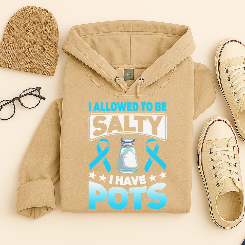 Allowed To Be Salty I Have POTS Syndrome Awareness Hoodie