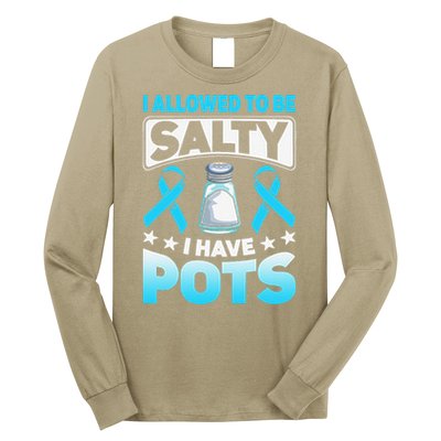 Allowed To Be Salty I Have POTS Syndrome Awareness Long Sleeve Shirt