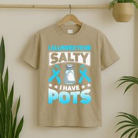 Allowed To Be Salty I Have POTS Syndrome Awareness T-Shirt