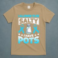 Allowed To Be Salty I Have POTS Syndrome Awareness T-Shirt