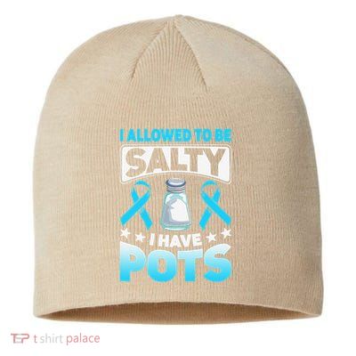 Allowed To Be Salty I Have POTS Syndrome Awareness Sustainable Beanie