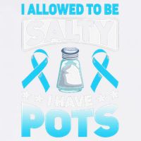 Allowed To Be Salty I Have POTS Syndrome Awareness Garment-Dyed Sweatshirt