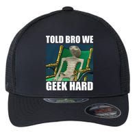 Alien Told Bro We Geek Hard Flexfit Unipanel Trucker Cap