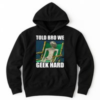 Alien Told Bro We Geek Hard Hoodie
